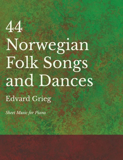 44 Norwegian Folk Songs And Dances - Sheet Music For Piano