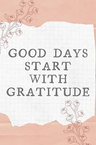 Good Days Start With Gratitude - 9781654267933