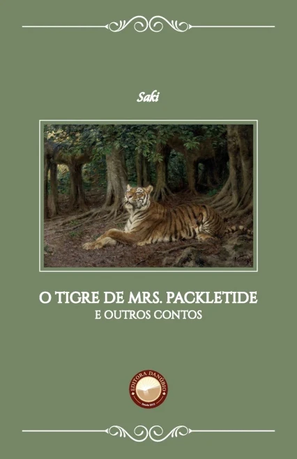 O Tigre De Mrs. Packletide: E Outros Contos (Portuguese Edition)