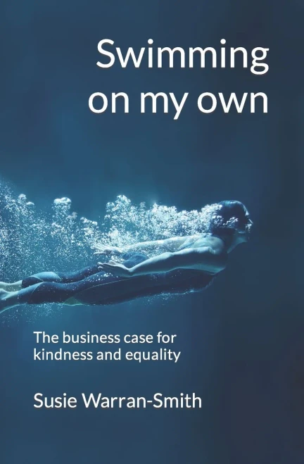 Swimming On My Own: The Business Case For Kindness And Equality