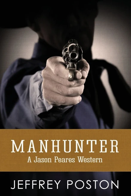 Manhunter: A Jason Peares Historical Western (Jason Peares Historical Westerns)