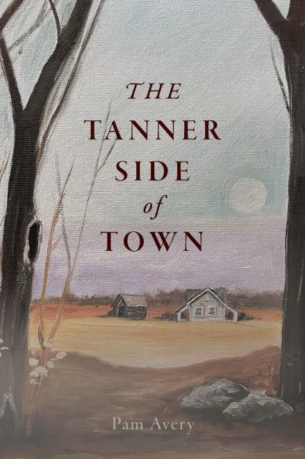 The Tanner Side Of Town; A Southern Story