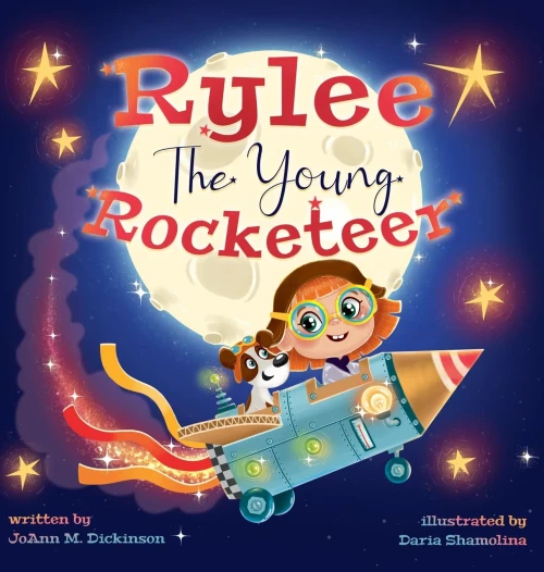 Rylee The Young Rocketeer: A Kids Book About Imagination And Following Your Dreams