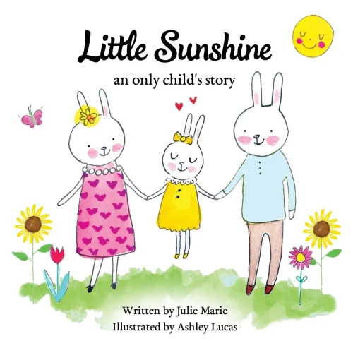 Little Sunshine, An Only Child's Story