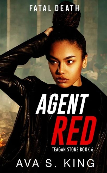 Agent Red- Fatal Death (Teagan Stone Book 6) (Agent Red:Teagan Stone Series)