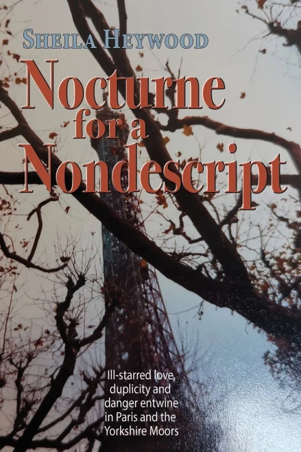 Nocturne For A Nondescript: Ill-Starred Love, Duplicity And Danger Entwine In Paris And The Yorkshire Moors