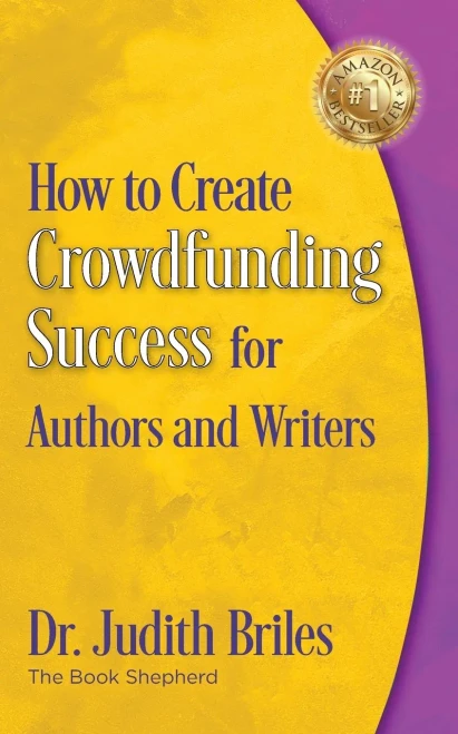 How To Create Crowdfunding Success For Authors And Writers