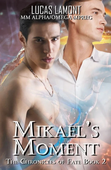 Mikaél's Moment: Type 6 (Part Ii) (Chronicles Of Fate)