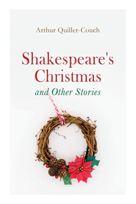 Shakespeare's Christmas And Other Stories: Adventure Tales