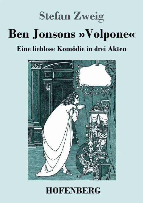 Ben Jonsons »Volpone«: Eine Lieblose Komödie In Drei Akten (German Edition)