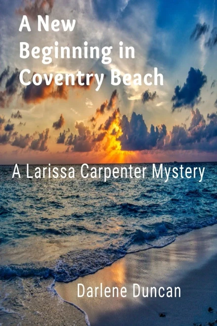 A New Beginning In Coventry Beach: A Larissa Carpenter Mystery (Larissa Carpenter Mystery Series)