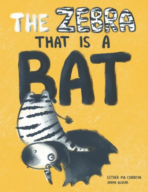 The Zebra That Is A Bat: A Fun Picture Book About Accepting Others And Equality