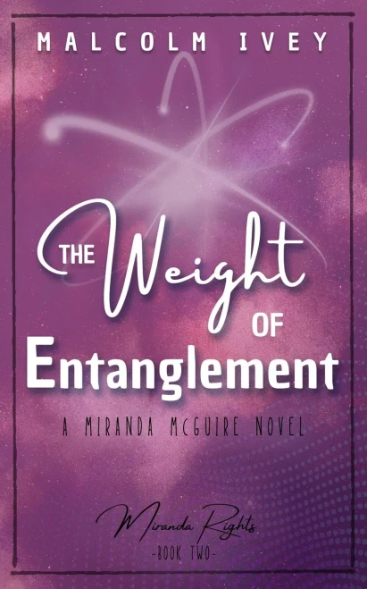 The Weight Of Entanglement: A Miranda Mcguire Novel (Miranda Rights)