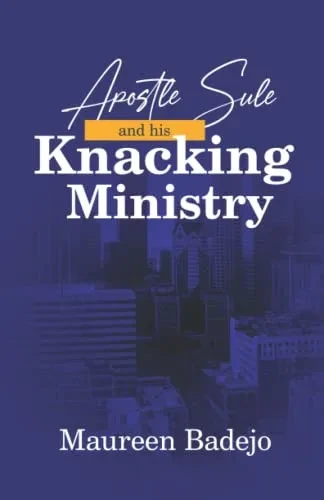 Apostle Sule And His Knacking Ministry