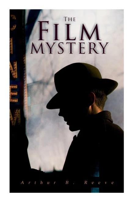 The Film Mystery: Detective Craig Kennedy's Case