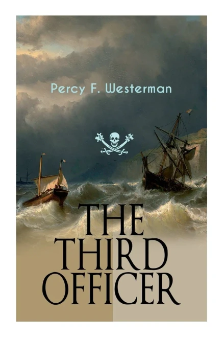 The Third Officer: Maritime Novel Featuring Pirates And Daring Sea Adventures
