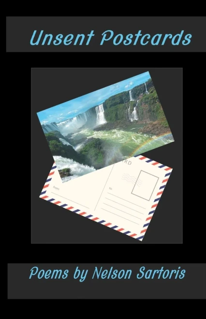 Unsent Postcards: Poems By Nelson Sartoris
