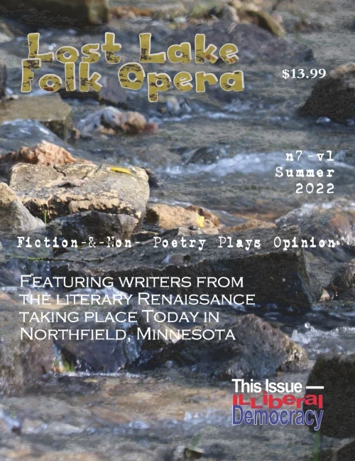 Lost Lake Folk Opera N7V1: Illiberal Democracy, Northfield Writers