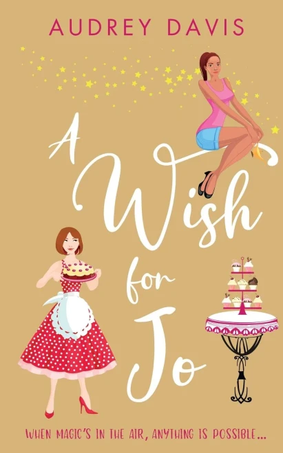 A Wish For Jo: A Fabulous, Feel-Good Romantic Comedy With A Hint Of Magic! (Cranley Wishes) (Book2)