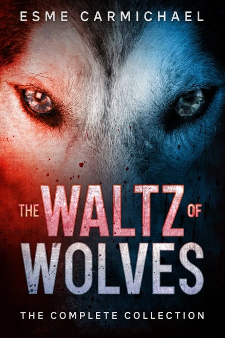 The Waltz Of Wolves: The Complete Collection (The Connection Series)