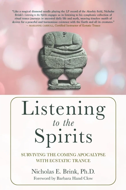 Listening To The Spirits: Surviving The Coming Apocalypse With Ecstatic Trance