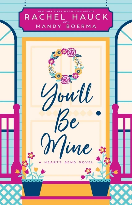 You'Ll Be Mine: A Hearts Bend Novel (Hearts Bend Collection)
