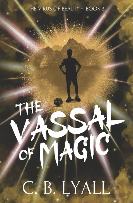 The Vassal Of Magic: The Virus Of Beauty Book 3