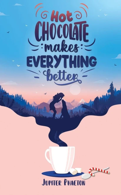 Hot Chocolate Makes Everything Better (Defined Zone) (French Edition)