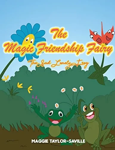 The Magic Friendship Fairy Book 2: The Sad, Lonely Frog