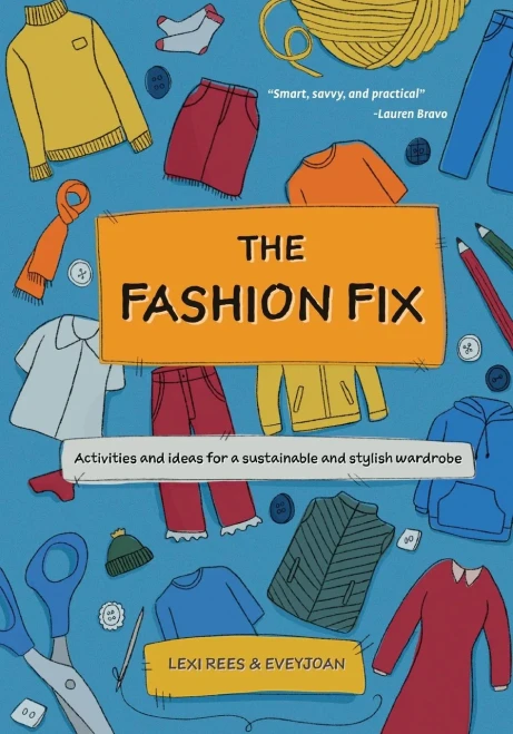The Fashion Fix: Activities And Ideas For A Sustainable And Stylish Wardrobe
