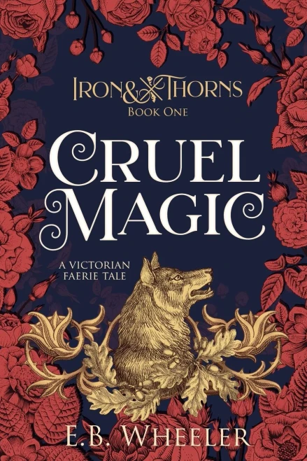 Cruel Magic: A Victorian Faerie Tale
