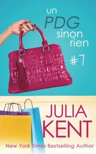Un Pdg Sinon Rien (Un Milliardaire Sinon Rien, Tome 7) (French Edition)