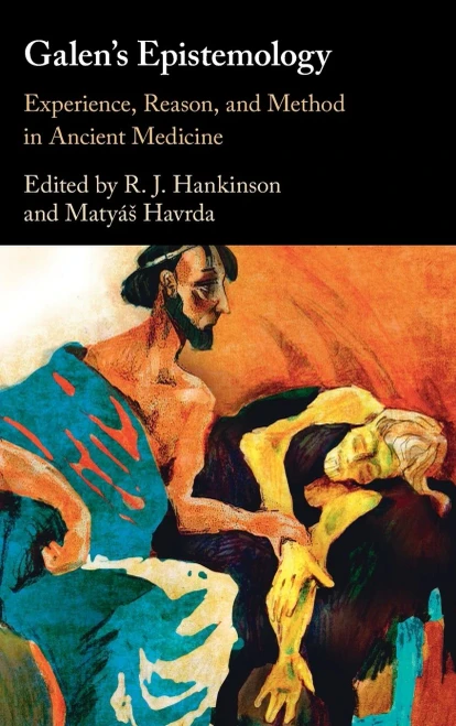 Galen's Epistemology: Experience, Reason, And Method In Ancient Medicine