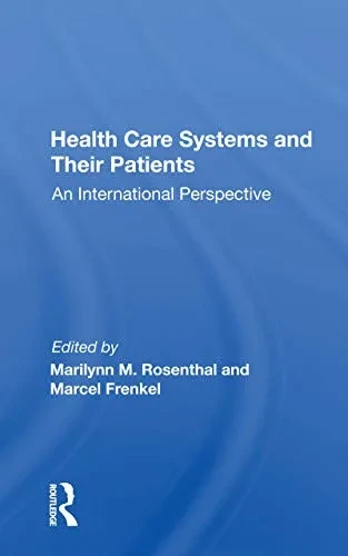 Health Care Systems And Their Patients: An International Perspective