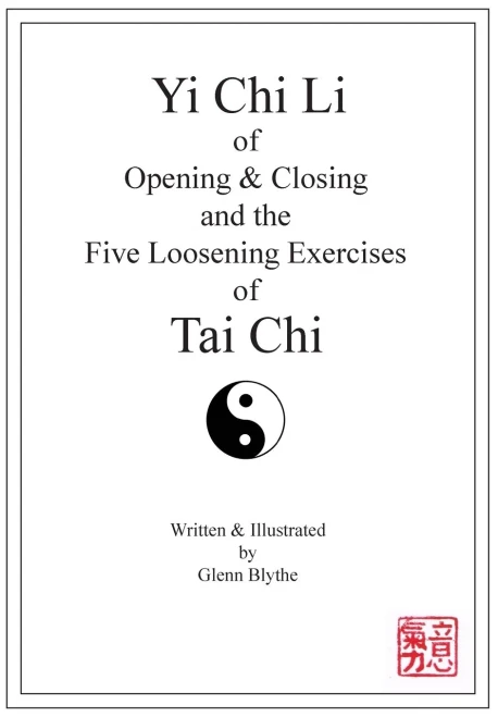 Yi Chi Li Of Opening & Closing And The Five Loosening Exercises Of Tai Chi