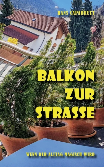 Balkon Zur Strasse: Wenn Der Alltag Magisch Wird (German Edition)