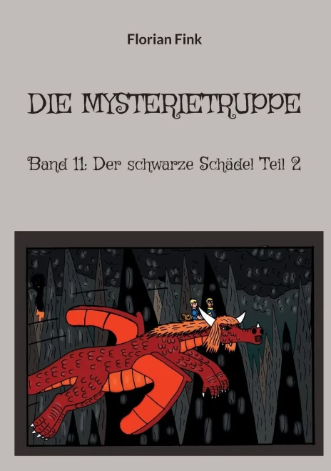 Die Mysterietruppe: Band 11: Der Schwarze Schädel Teil 2 (German Edition)