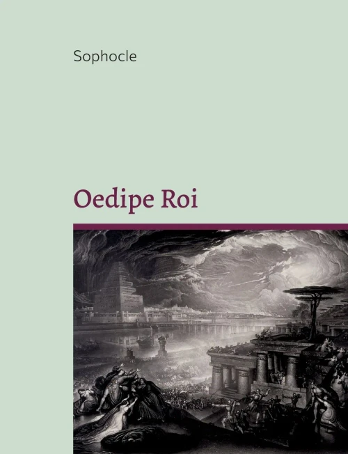 Oedipe Roi: Célébrissime Tragédie Grecque (French Edition)