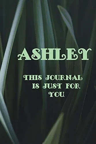 ASHLEY: THIS IS JUST FOR YOU