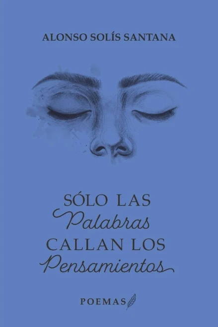 Sólo Las Palabras Callan Los Pensamientos (Spanish Edition)