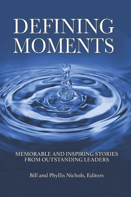 Defining Moments: Memorable And Inspiring Stories From Outstanding Leaders