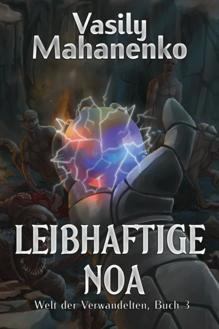 Leibhaftige Noa (Welt Der Verwandelten Buch 3): Litrpg-Serie (German Edition)
