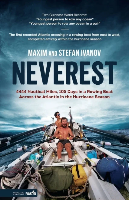 Neverest: 4444 Nautical Miles, 105 Days In A Rowing Boat Across The Atlantic In The Hurricane Season