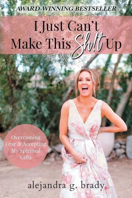 I Just CanT Make This Sh!T Up: Overcoming Fear And Accepting My Spiritual Gifts
