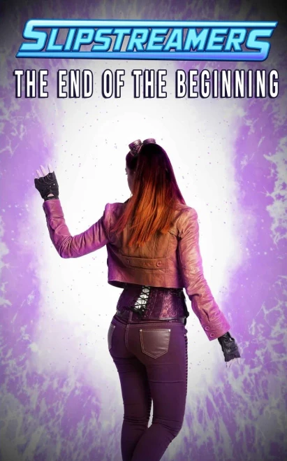 The End Of The Beginning: A Slipstreamers Collection