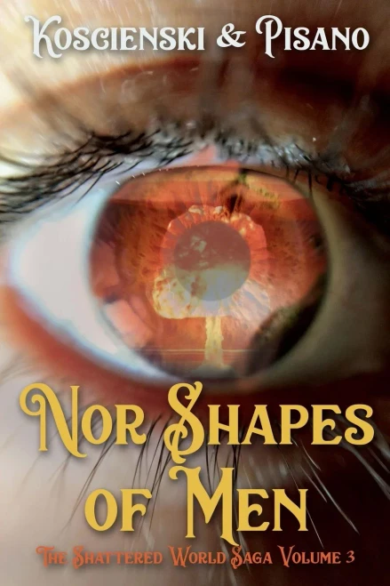 Nor Shapes Of Men (The Shattered World Saga)