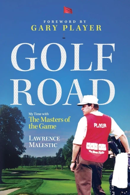 Golf Road: My Time With The Masters Of The Game