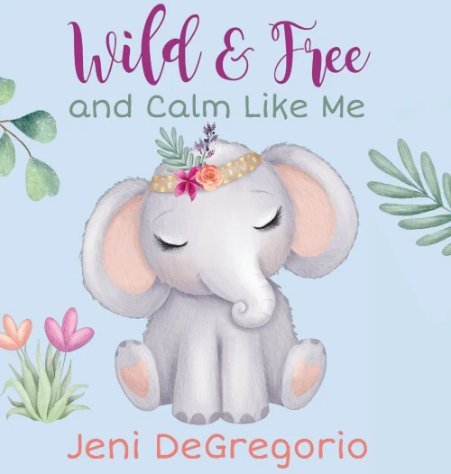 Wild & Free And Calm Like Me