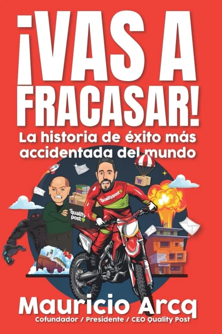 ¡Vas A Fracasar!: La Historia De Éxito Más Accidentada Del Mundo. (Spanish Edition)