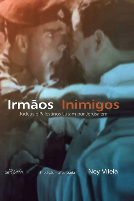 Irmãos Inimigos: Judeus E Palestinos Lutam Por Jerusalém (Portuguese Edition)